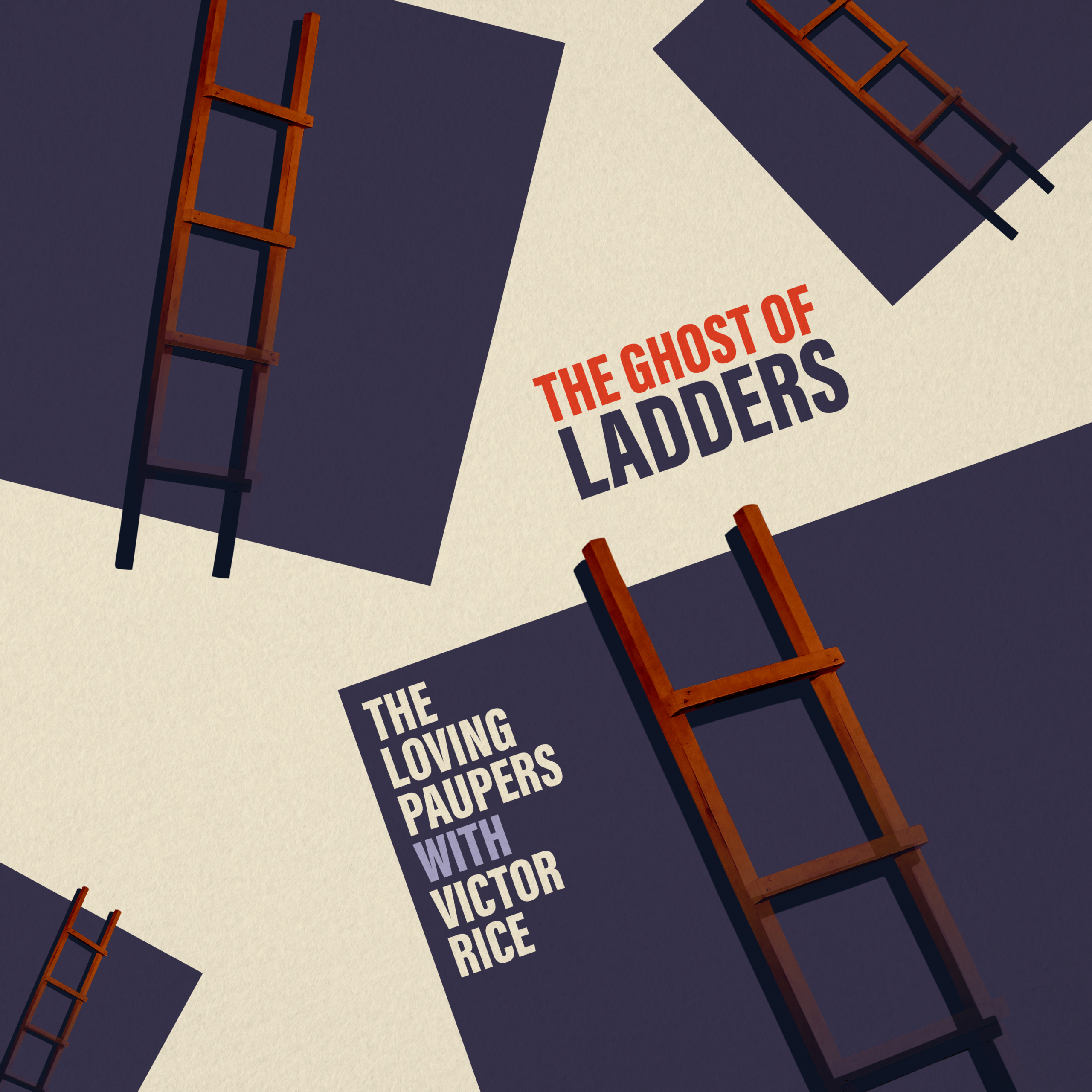 THE GHOST OF LADDERS FROM THE LOVING PAUPERS & VICTOR RICE RELEASES TODAY