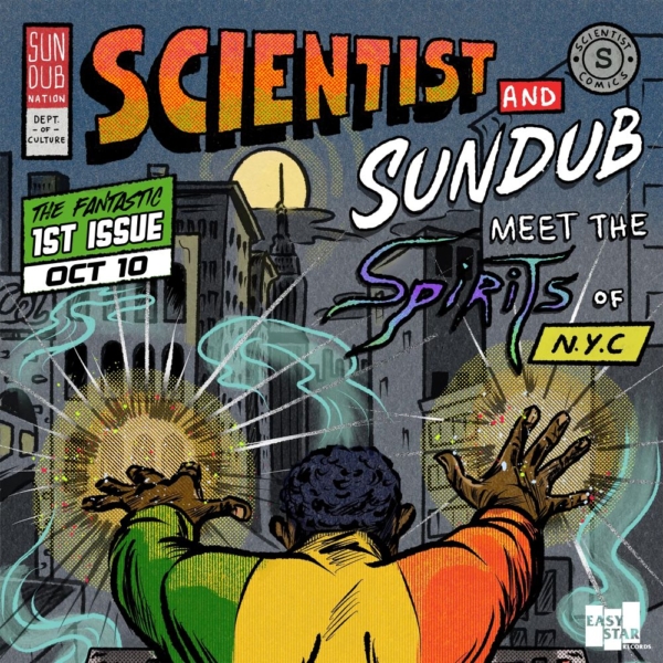 Scientist and SunDub Meet The Spirits of N.Y.C. (Spirits Eat Music)